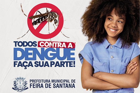 Prefeitura de Feira de Santana lança campanha contra a dengue